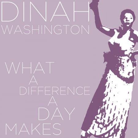 What a Difference a Day Makes - Dinah Washington Sings Hits Like Unforgettable, This Bitter Earth, And Mad About the Boy!