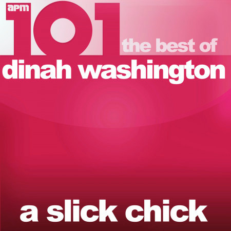 101 - A Slick Chick - The Best of Dinah Washington