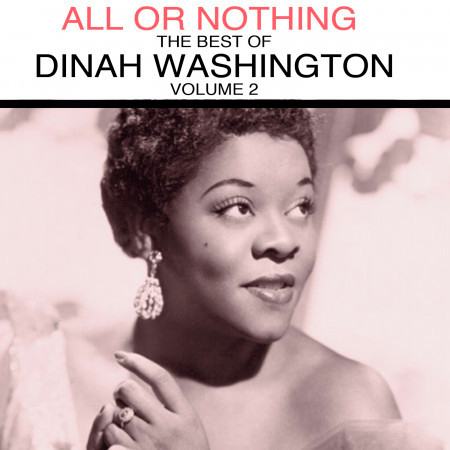 All or Nothing: The Best of Dinah Washington, Vol. 2
