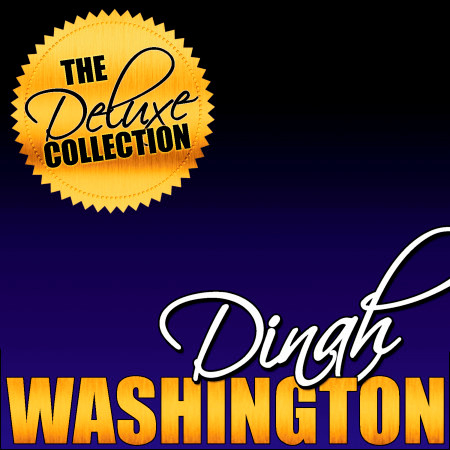 The Deluxe Collection: Dinah Washington (Remastered)