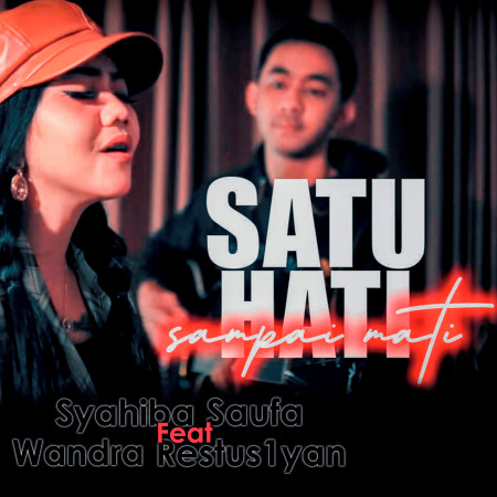 Satu Hati Sampai Mati (feat. Wandra Restus1yan)