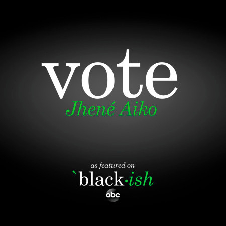Vote (as featured on ABC’s black-ish)