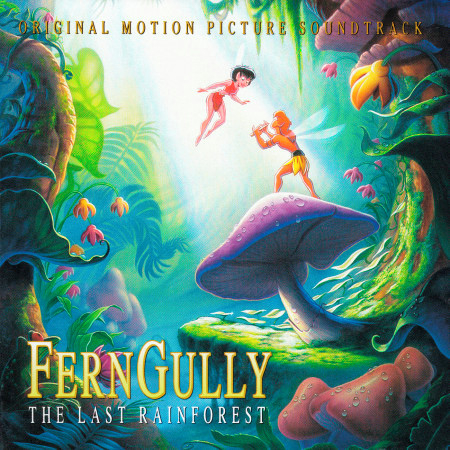 FernGully...The Last Rainforest (Original Motion Picture Soundtrack)