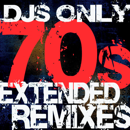 DJs Only – 70s Extended ReMixes