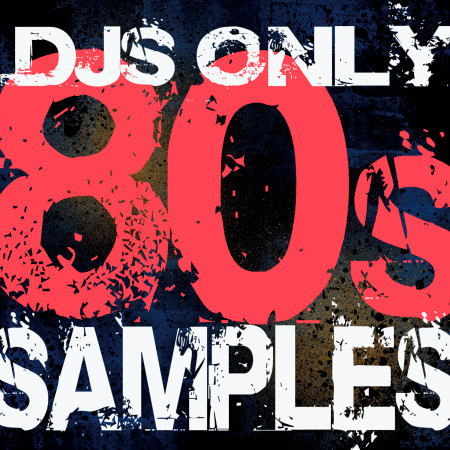 DJs Only – 80s Hits Samples (Dance ReMixes)