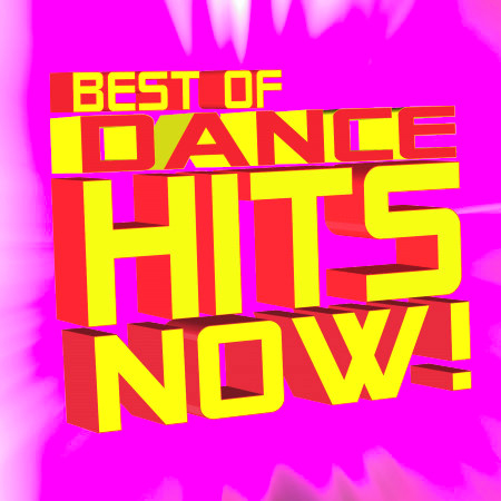 Best of Dance Hits Now!