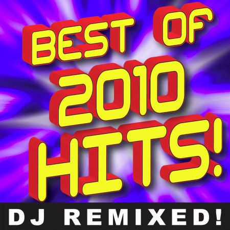 Best of 2010 Hits! DJ ReMixed