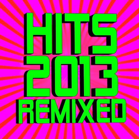 Hits 2013 Remixed