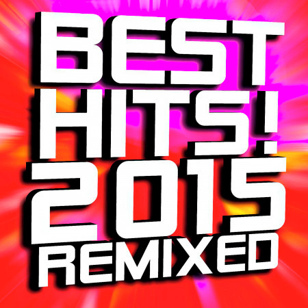 Best Hits! 2015 Remixed