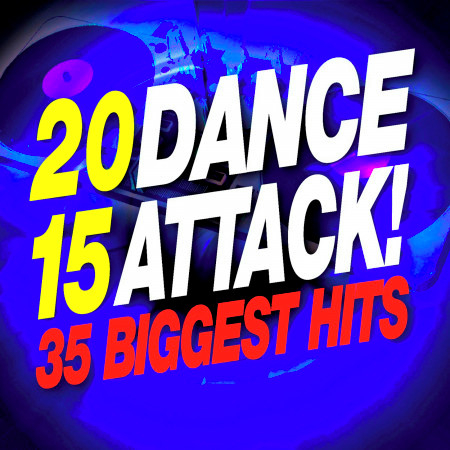 Dance Attack! 2015 - 35 Biggest Hits!