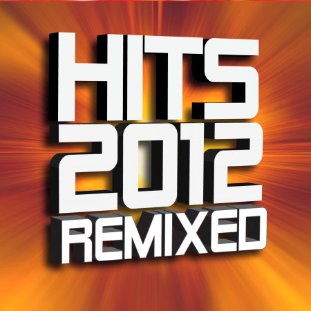 Hits 2012 Remixed