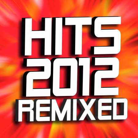 Hits 2012 Remixed