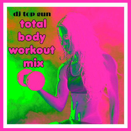 Total Body Workout Mix