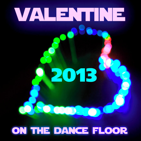 Valentine On the Dance Floor 2013: Party Mix