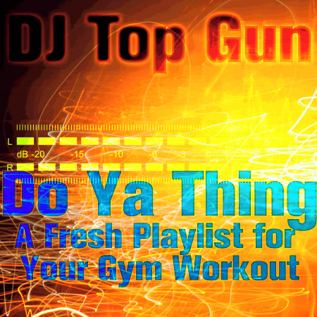 Do Ya Thing: A Fresh Playlist for Your Gym Workout