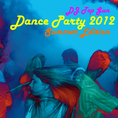 Dance Party 2012: Summer Edition
