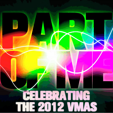 Part of Me: Celebrating the 2012 VMAs