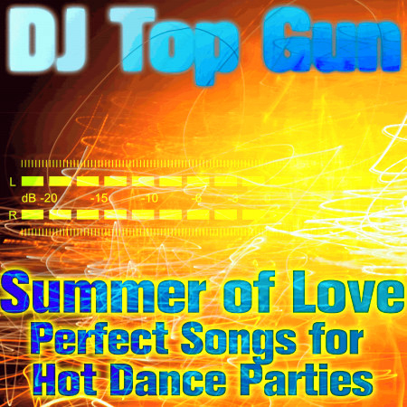 Summer of Love: Perfect Songs for Hot Dance Parties