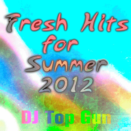 Fresh Hits for Summer 2012