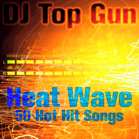 Heat Wave: 50 Hot Hit Songs