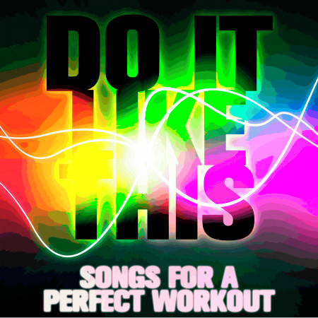 Do It Like This: Songs for a Perfect Workout