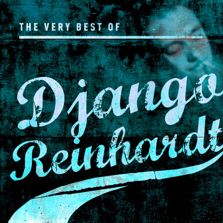 The Very Best Of: Django Reinhardt