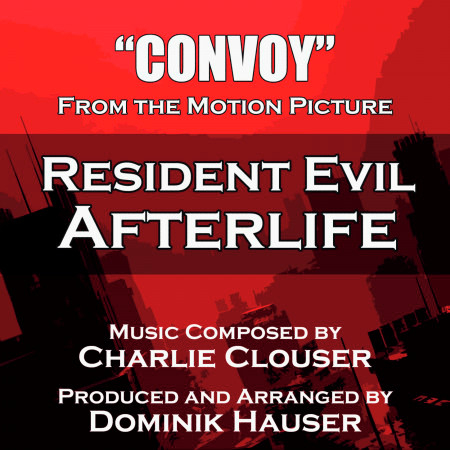 Resident Evil: Afterlife - Convoy (Charlie Clouser)