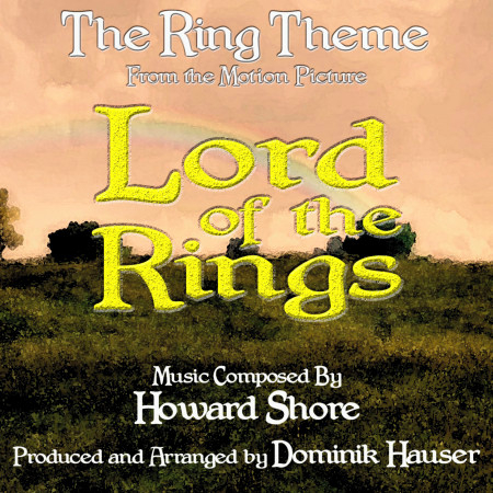 Lord Of The Rings - The Ring Theme (Howard Shore)