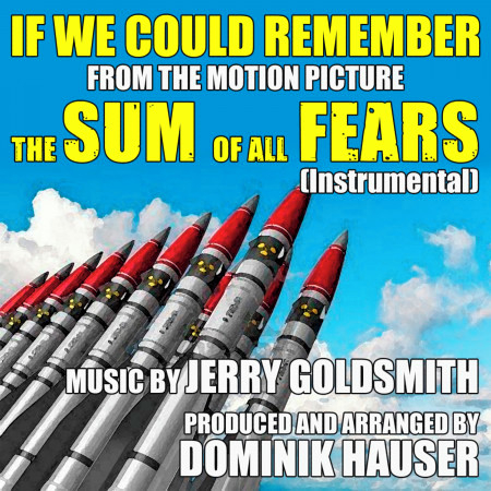 The Sum Of All Fears: "If We Could Remember" (Instrumental) - Theme from the Motion Picture (Single) (Jerry Goldsmith)