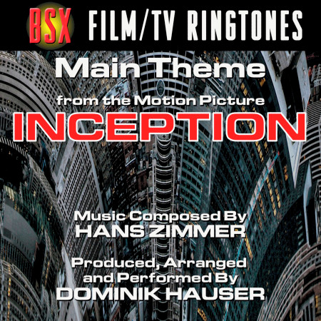 Inception - Main Theme from the Motion Picture (Hans Zimmer)