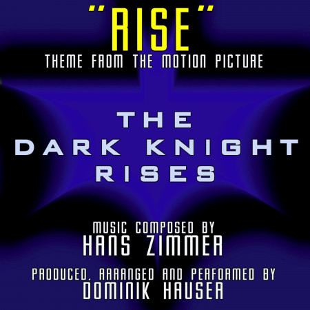 Rise - From the motion picture "The Dark Knight Rises" (Hans Zimmer)