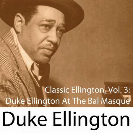 Classic Ellington, Vol. 3: Duke Ellington at the Bal Masque
