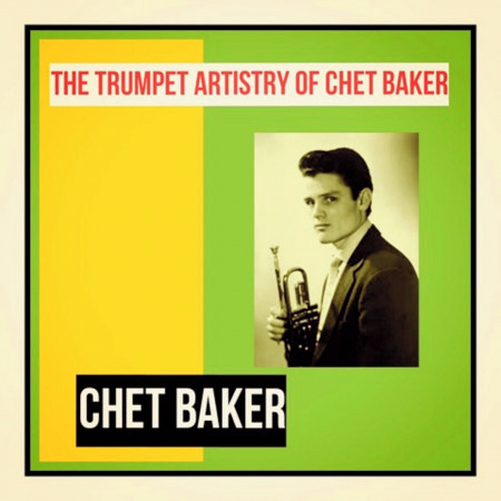 The Trumpet Artistry of Chet Baker