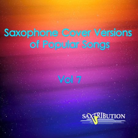 Saxophone Cover Versions of Popular Songs, Vol. 7