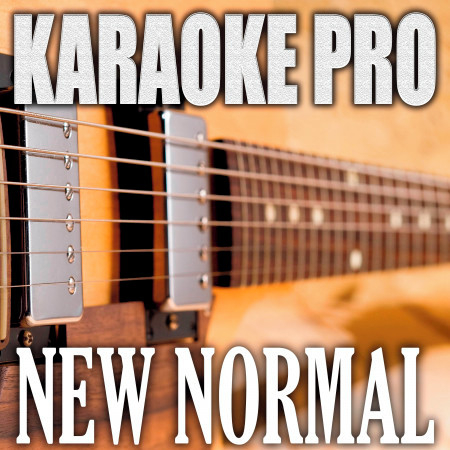 New Normal (Originally Performed by Cooper Alan) (Karaoke)