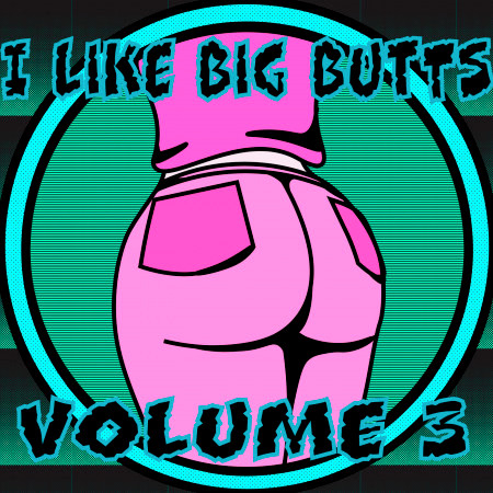 I Like Big Butts, Vol. 3