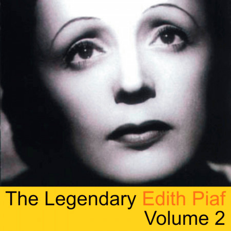 The Legendary Edith Piaf, Vol. 2
