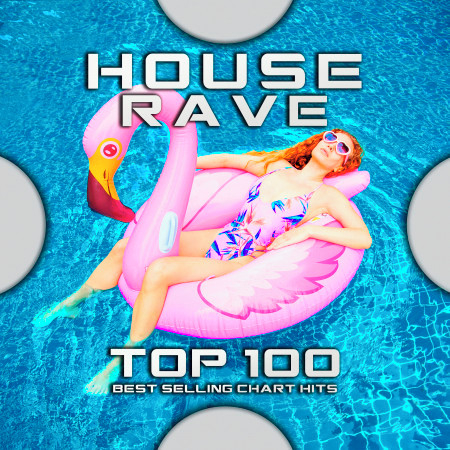 House Rave Top 100 Best Selling Chart Hits