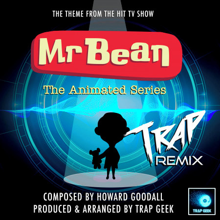 Mr Bean The Animated Series Main Theme (From "Mr Bean The Animated Series") (Trap Remix)