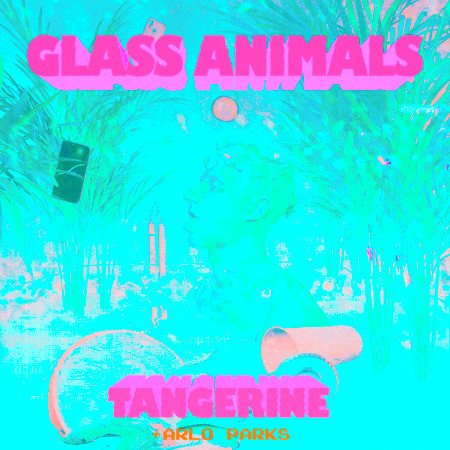 Tangerine - Glass Animals - Tangerine專輯 - LINE MUSIC