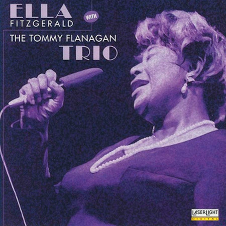 Ladies of Jazz - Ella Fitzgerald with the Tommy Flanagan Trip