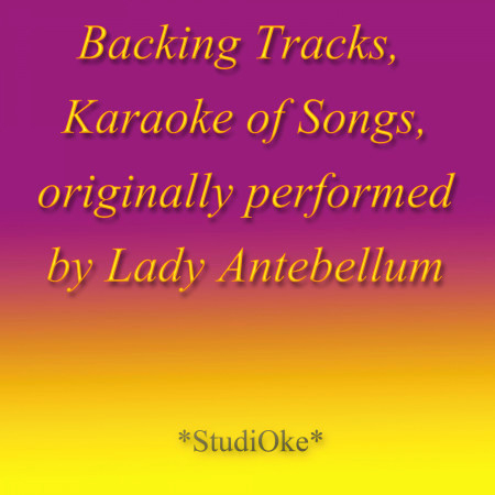 When You Got a Good Thing (Originally performed by Lady Antebellum) (Instrumental Version)