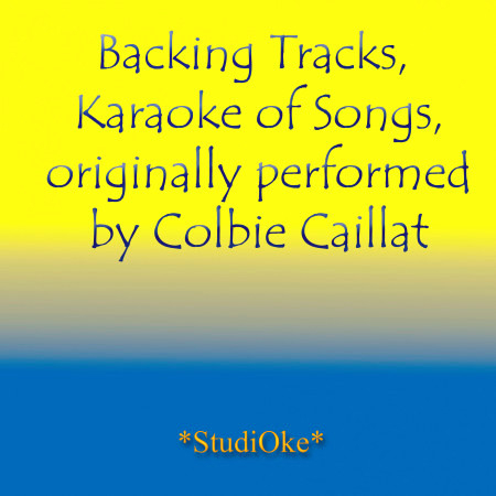 Backing Tracks,  Karaoke of Songs, originally performed by Colbie Caillat