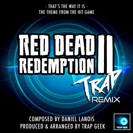 That's The Way It Is (From "Red Dead Redemption 2") (Trap Remix)