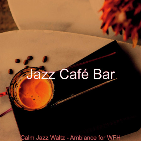 Calm Jazz Waltz - Ambiance for WFH