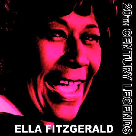 20th Century Legends - Ella Fitzgerald