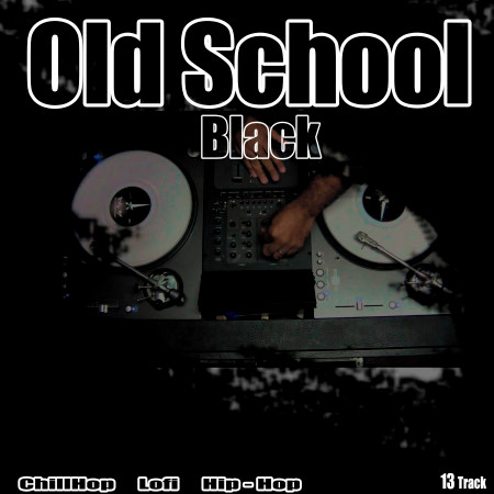 Chillhop Old School Black