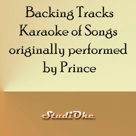 Backing Tracks, Karaoke of Songs, originally performed by Prince