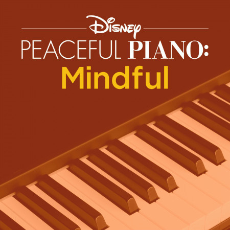 Disney Peaceful Piano: Mindful