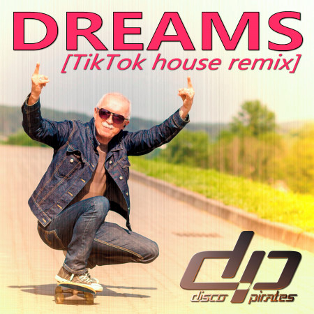 Dreams (TikTok House Remix)